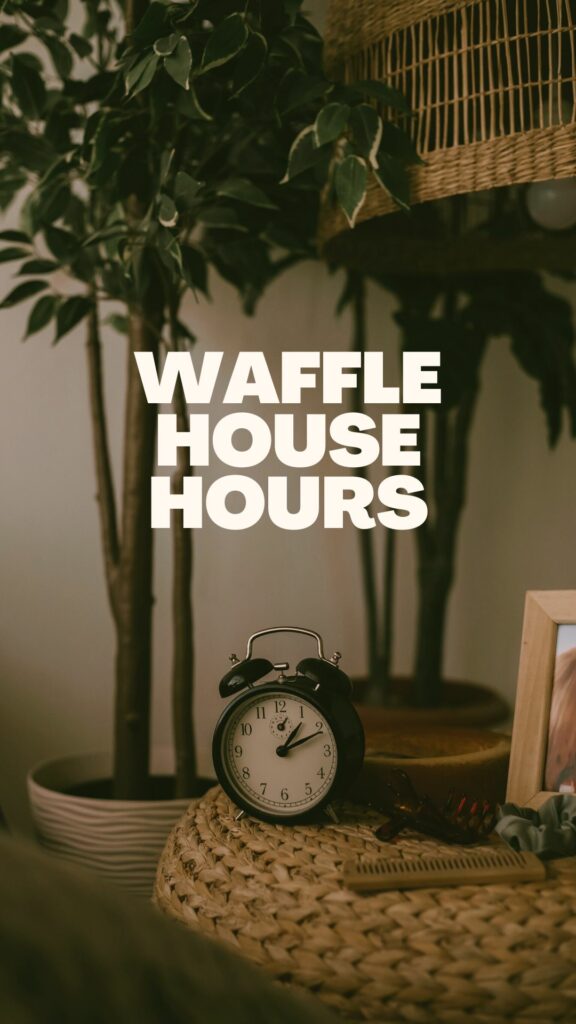 Waffle House Hours