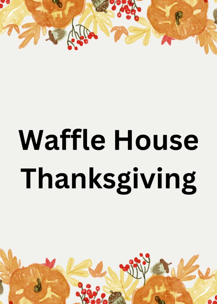 Waffle House Thanksgivin
