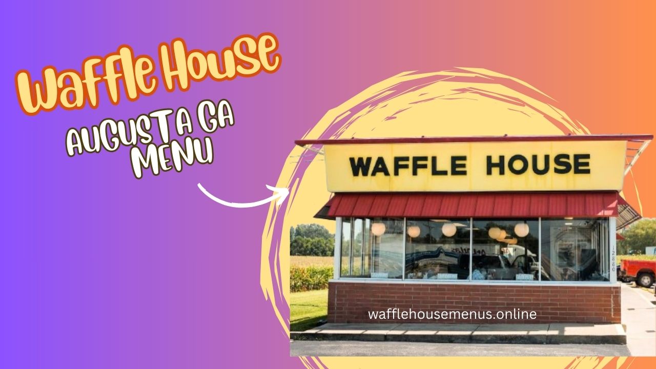Waffle House Augusta GA Menu With Prices [Updated 2024]