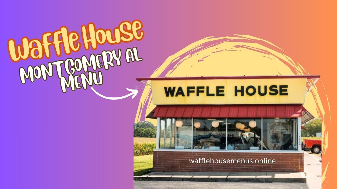 Waffle House Montgomery Al Menu With Prices [Updated 2024]