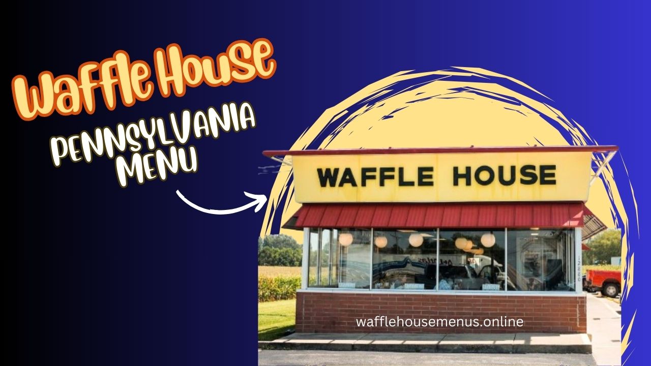 Waffle House Pennsylvania Menu With Price 2024