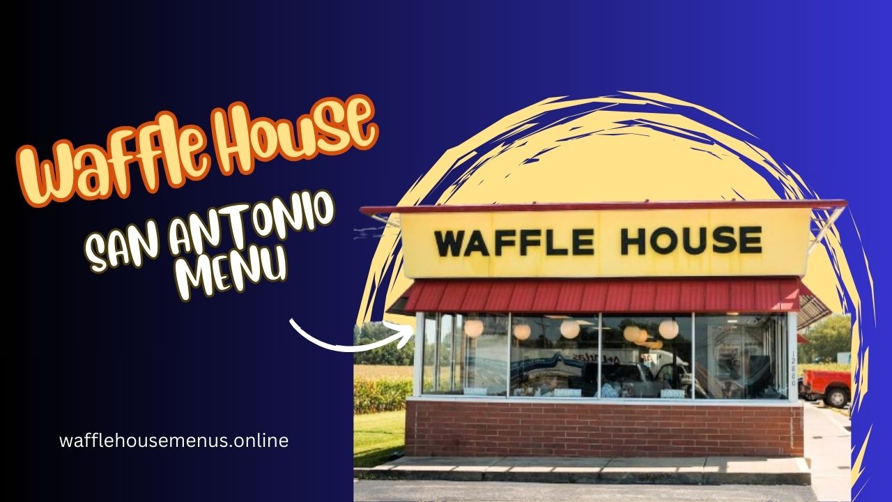 Waffle House San Antonio Menu With Prices 2024