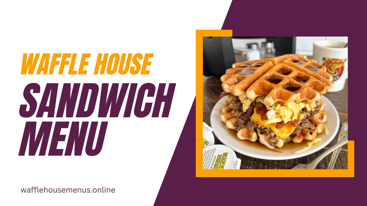 Waffle House Sandwich Menu With Prices [Updated 2024]