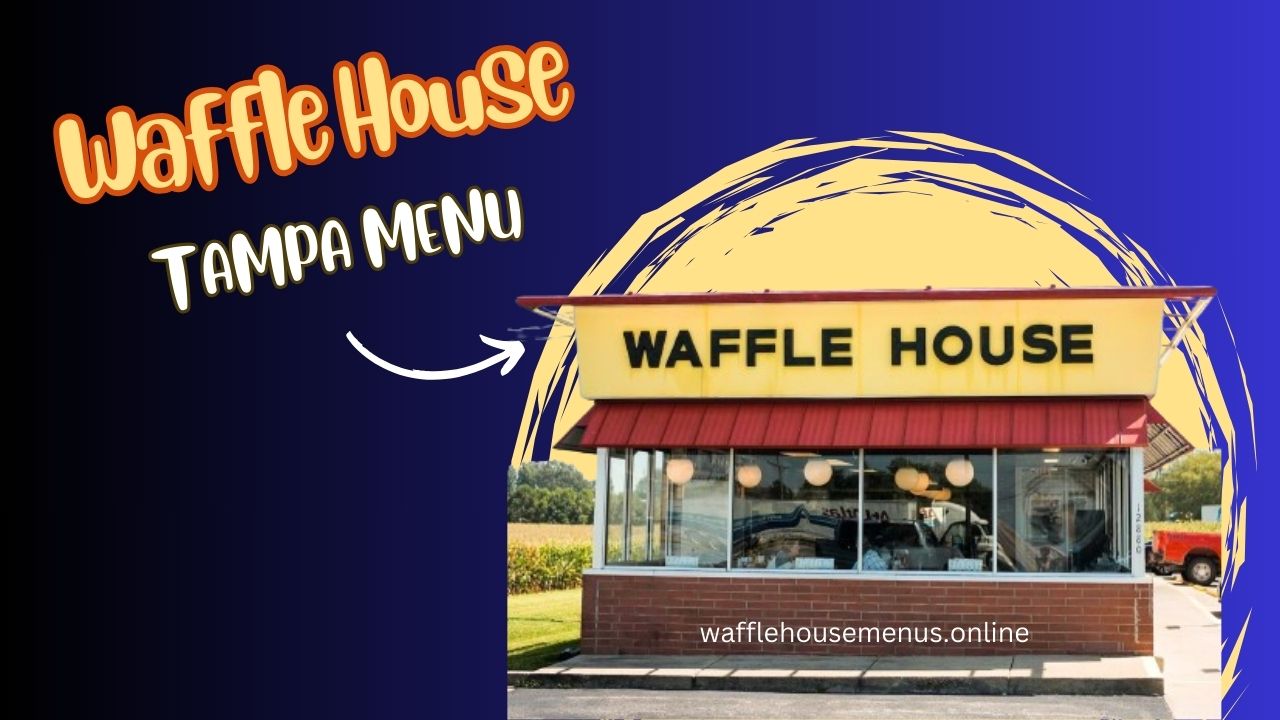 Waffle House Tampa Menu With Prices [Updated 2024]