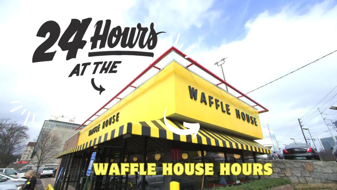 Waffle House Hours: Is Waffle House Open or Close [Updated 2024]